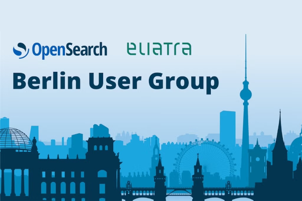 OpenSearch Berlin User Group, powered by Eliatra